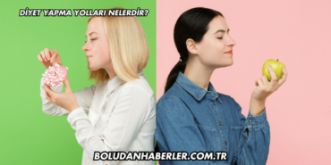 Diyet Yapma Yolları Nelerdir?