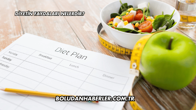 Diyetin Faydaları Nelerdir?