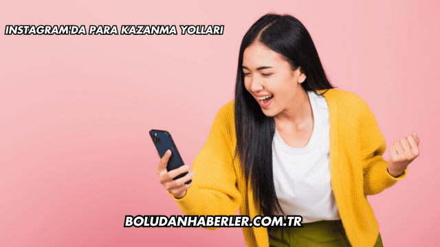 Instagram'da Para Kazanma Yolları