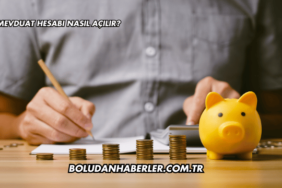 Mevduat Hesabı Nasıl Açılır?