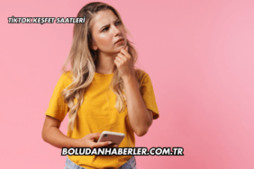 Tiktok Keşfet Saatleri