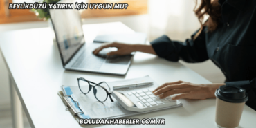 Beylikdüzü Yatırım İçin Uygun mu?