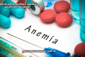 Çocuklarda Akdeniz Anemisi Belirtileri Nelerdir?