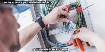Daire Elektrik Tesisat Maliyeti 2025