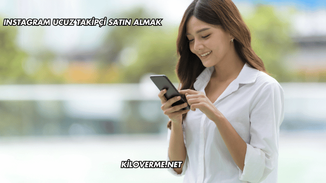 Instagram Ucuz Takipçi Satın Almak