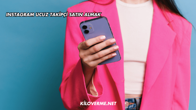 Instagram Ucuz Takipçi Satın Almak