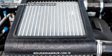 Intercooler Radyatörü Ne İşe Yarar?