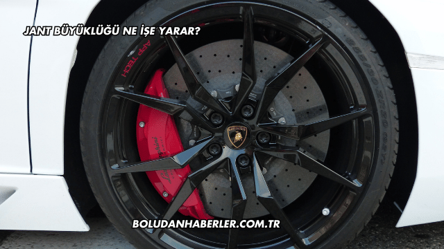 Jant Büyüklüğü Ne İşe Yarar?