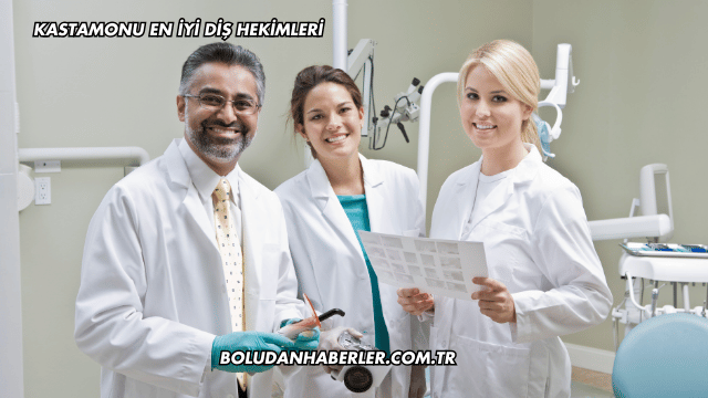 Kastamonu En İyi Diş Hekimleri