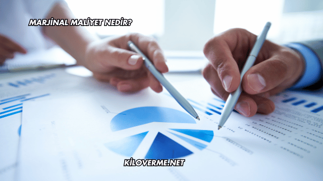 Marjinal Maliyet Nedir?
