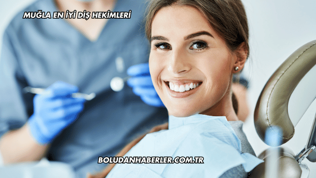 Muğla En İyi Diş Hekimleri