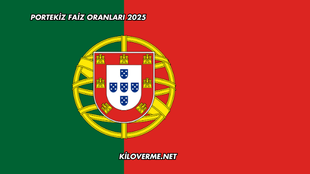 Portekiz Faiz Oranları 2025