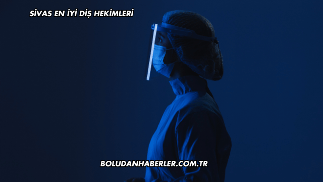 Sivas En İyi Diş Hekimleri