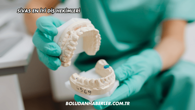 Sivas En İyi Diş Hekimleri