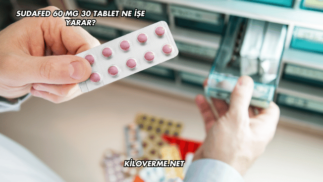 Sudafed 60 mg 30 Tablet Ne İşe Yarar?