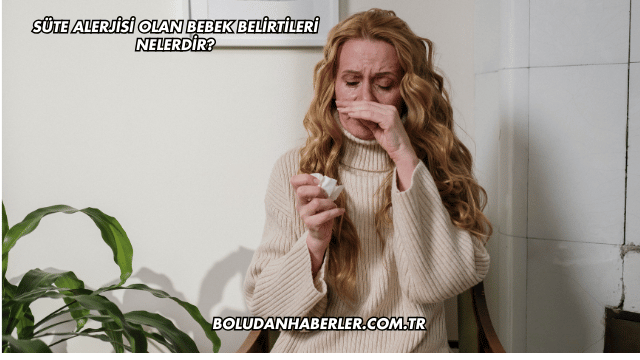 Süte Alerjisi Olan Bebek Belirtileri Nelerdir?