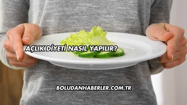 Açlık Diyeti Nasıl Yapılır?