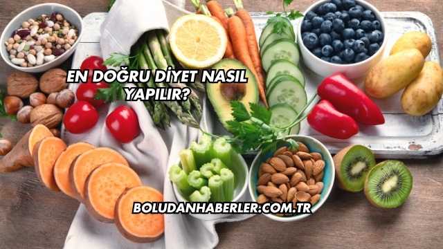 En Doğru Diyet Nasıl Yapılır?