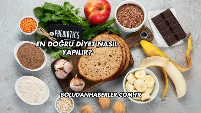En Doğru Diyet Nasıl Yapılır?