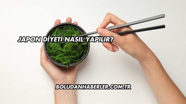 Japon Diyeti Nasıl Yapılır?