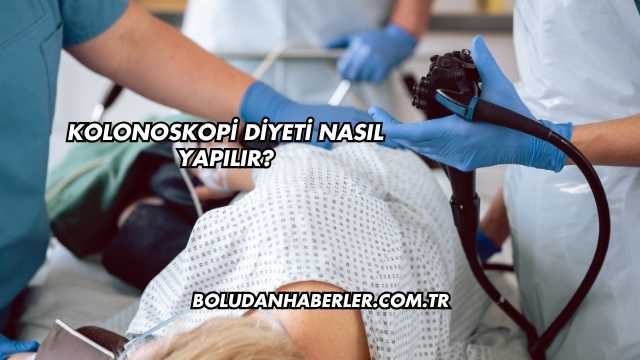Kolonoskopi Diyeti Nasıl Yapılır?
