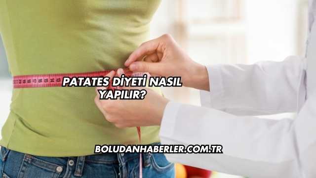 Patates Diyeti Nasıl Yapılır?