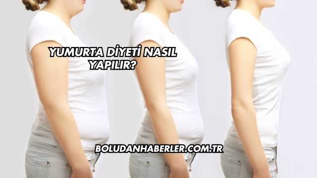 Yumurta Diyeti Nasıl Yapılır?