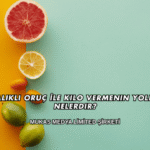 Aralıklı Oruç İle Kilo Vermenin Yolları Nelerdir?