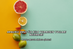 Aralıklı Oruç İle Kilo Vermenin Yolları Nelerdir?