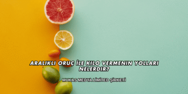 Aralıklı Oruç İle Kilo Vermenin Yolları Nelerdir?