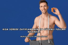 Kısa Sürede Zayıflamanın En Güvenli Yolları Nelerdir?