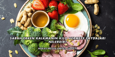 Sabah Erken Kalkmanın Kilo Vermeye Faydaları Nelerdir?