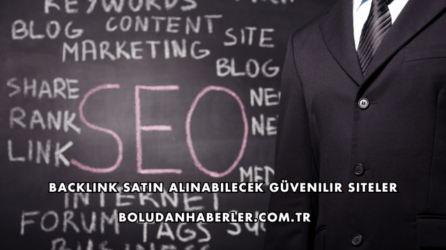 Backlink Satın Alınabilecek Güvenilir Siteler