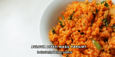 Bulgur Diyeti Nasıl Yapılır?