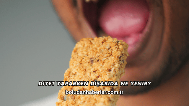 Diyet Yaparken Dışarıda Ne Yenir?