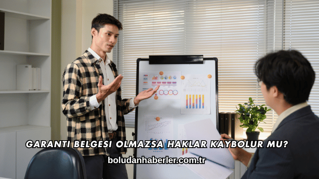 Garanti Belgesi Olmazsa Haklar Kaybolur mu?
