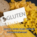 Gluten Diyeti Nasıl Yapılır?