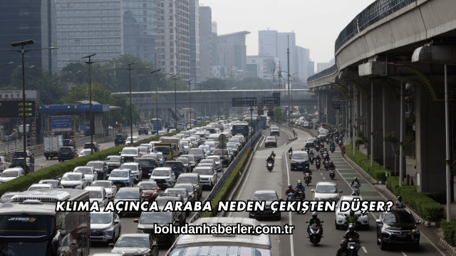 Klima Açınca Araba Neden Çekişten Düşer?