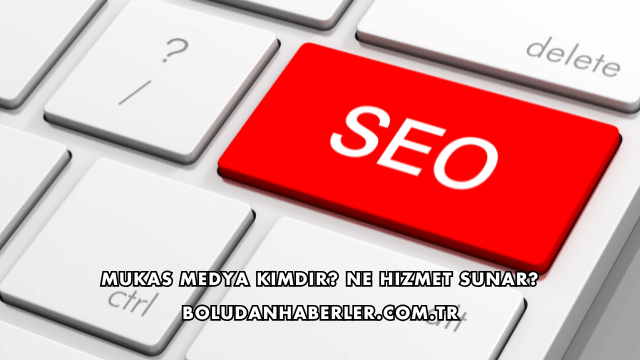 Mukas Medya Kimdir? Ne Hizmet Sunar?