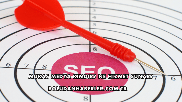 Mukas Medya Kimdir? Ne Hizmet Sunar?