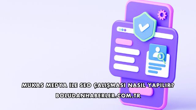 Mukas Medya ile SEO Çalışması Nasıl Yapılır?