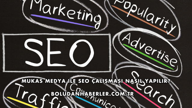 Mukas Medya ile SEO Çalışması Nasıl Yapılır?