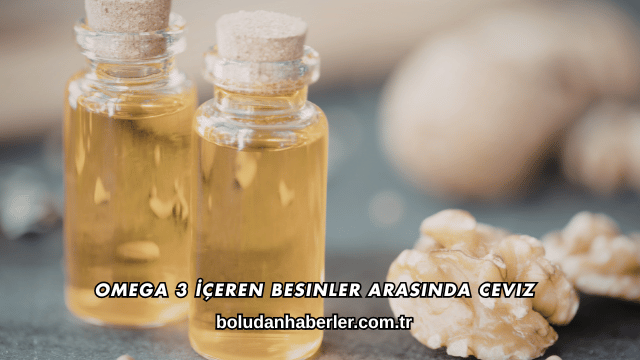 Omega 3 İçeren Besinler Arasında Ceviz