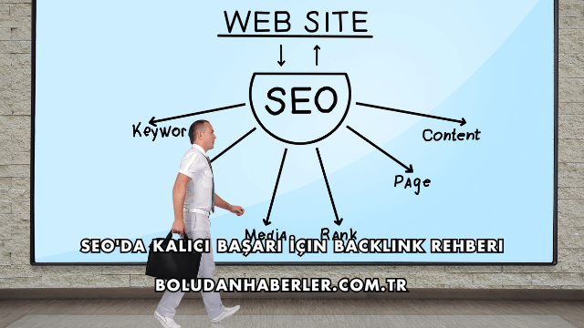 SEO'da Kalıcı Başarı İçin Backlink Rehberi