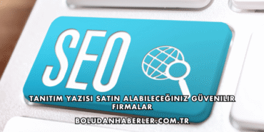 Tanıtım Yazısı Satın Alabileceğiniz Güvenilir Firmalar