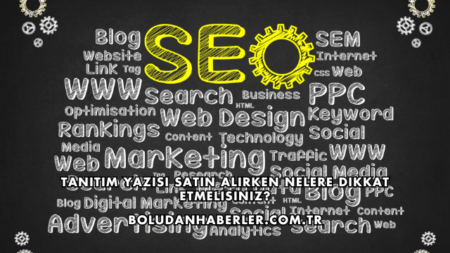 Tanıtım Yazısı Satın Alırken Nelere Dikkat Etmelisiniz?