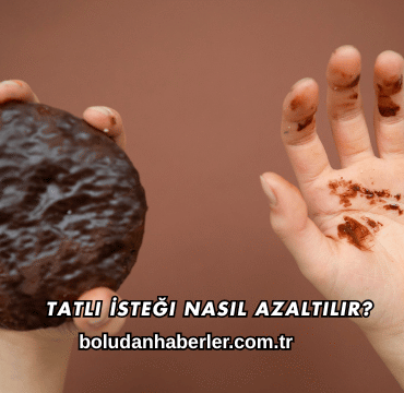 Tatlı İsteği Nasıl Azaltılır?