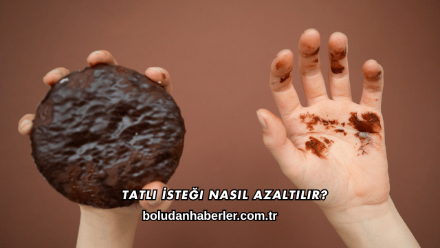 Tatlı İsteği Nasıl Azaltılır?