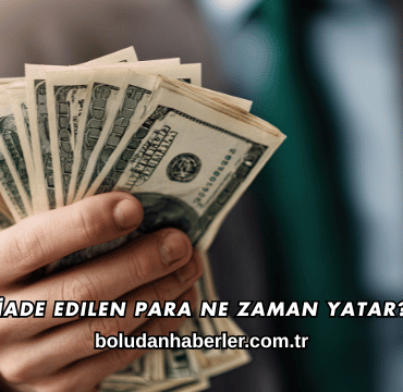 İade Edilen Para Ne Zaman Yatar?